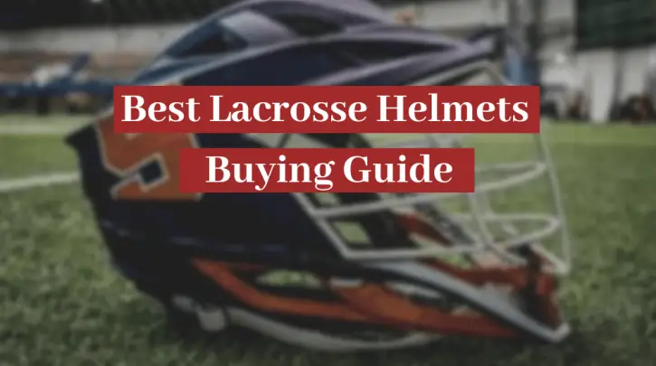 best lacrosse helmets