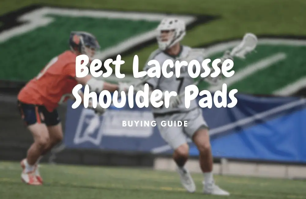 Best Lacrosse Shoulder Pads