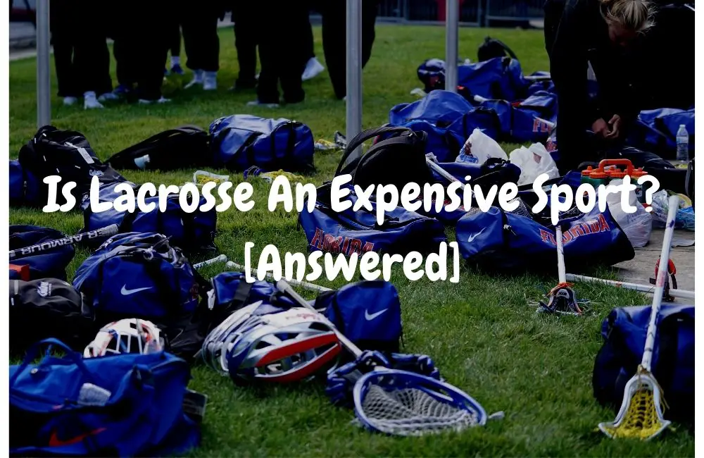 Is Lacrosse An Expensive Sport