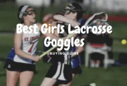 Best Girls Lacrosse Goggles To Buy In 2022