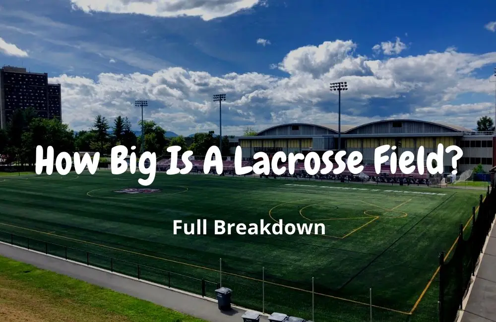 How Big Is A Lacrosse Field