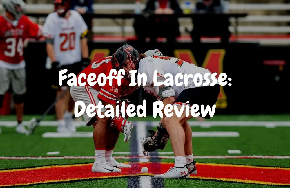 Faceoff In Lacrosse Detailed Review