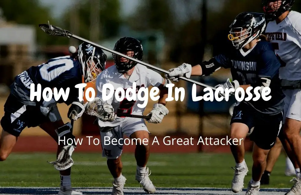 How To Dodge In Lacrosse