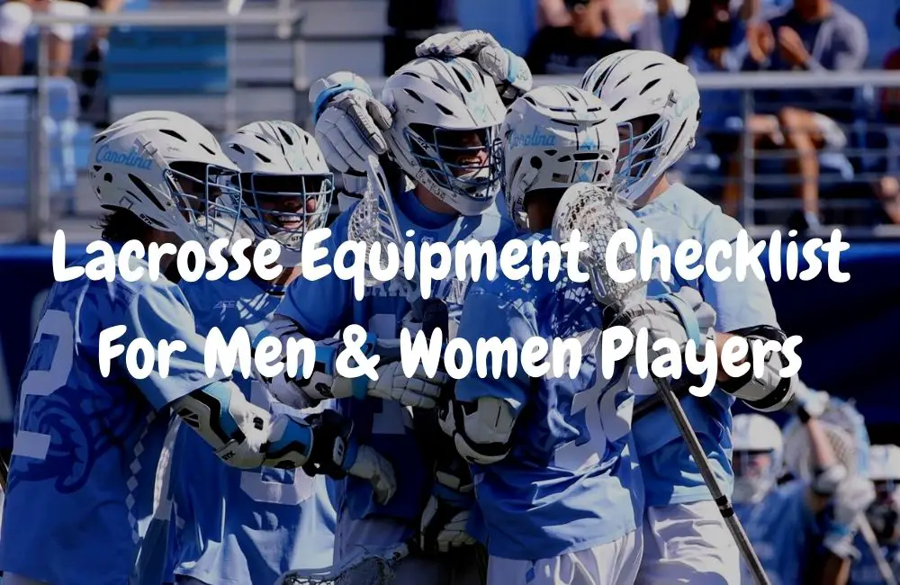 Lacrosse Equipment Checklist For Men & Women Players