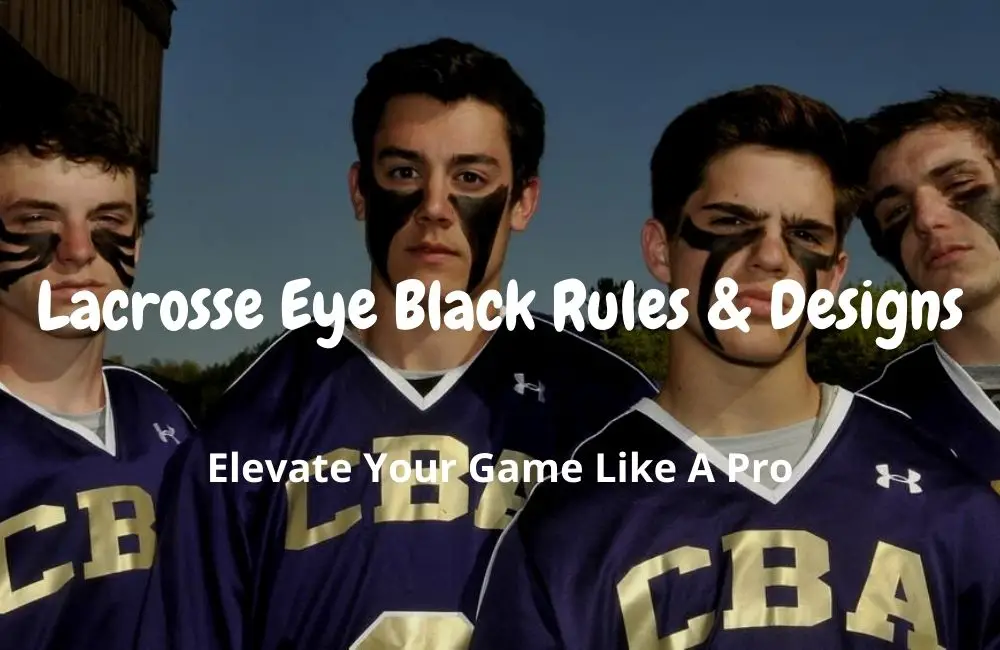 Lacrosse Eye Black Rules & Designs
