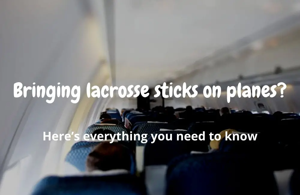 Bringing lacrosse sticks on planes