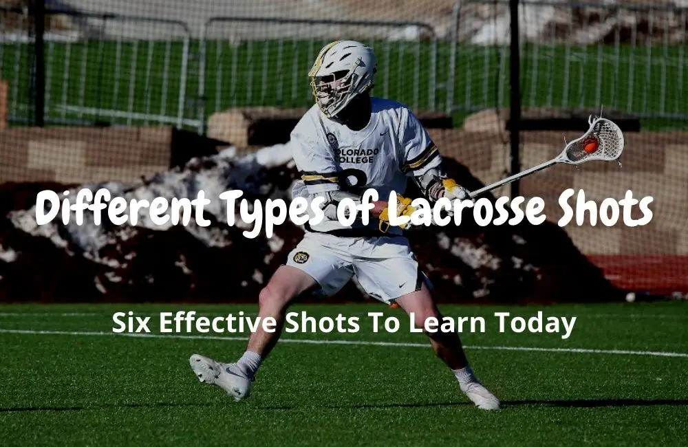 Different Types of Lacrosse Shots