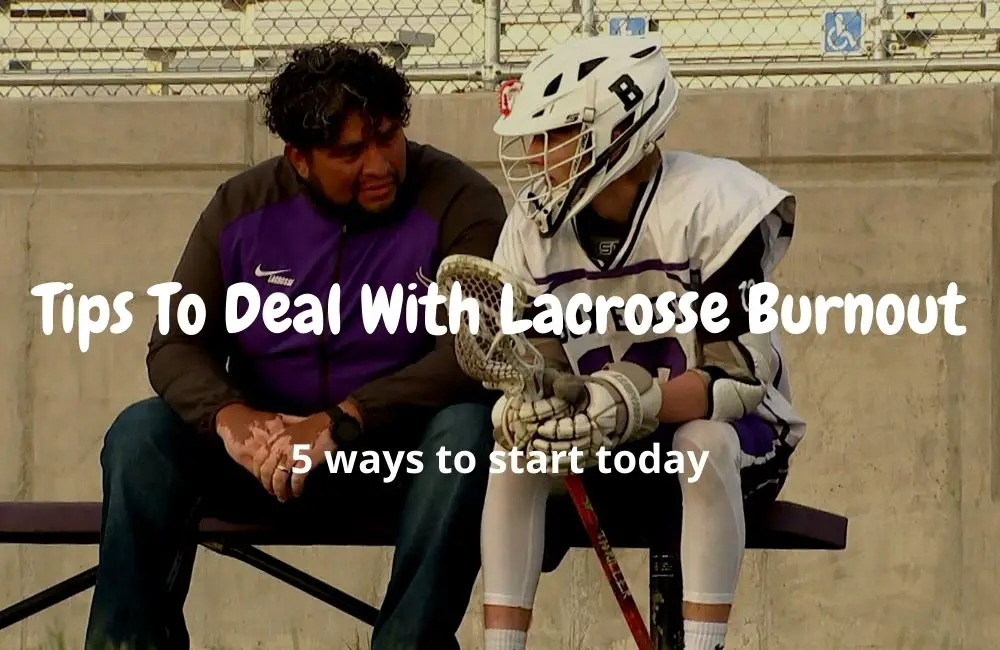 Tips To Deal With Lacrosse Burnout