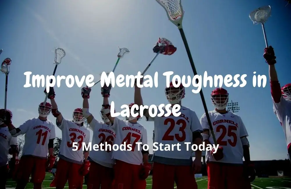 Improve Mental Toughness in Lacrosse
