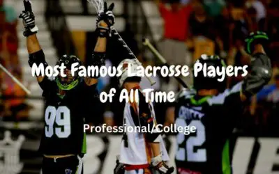 Most Famous Lacrosse Players of All Time (Professional/College)