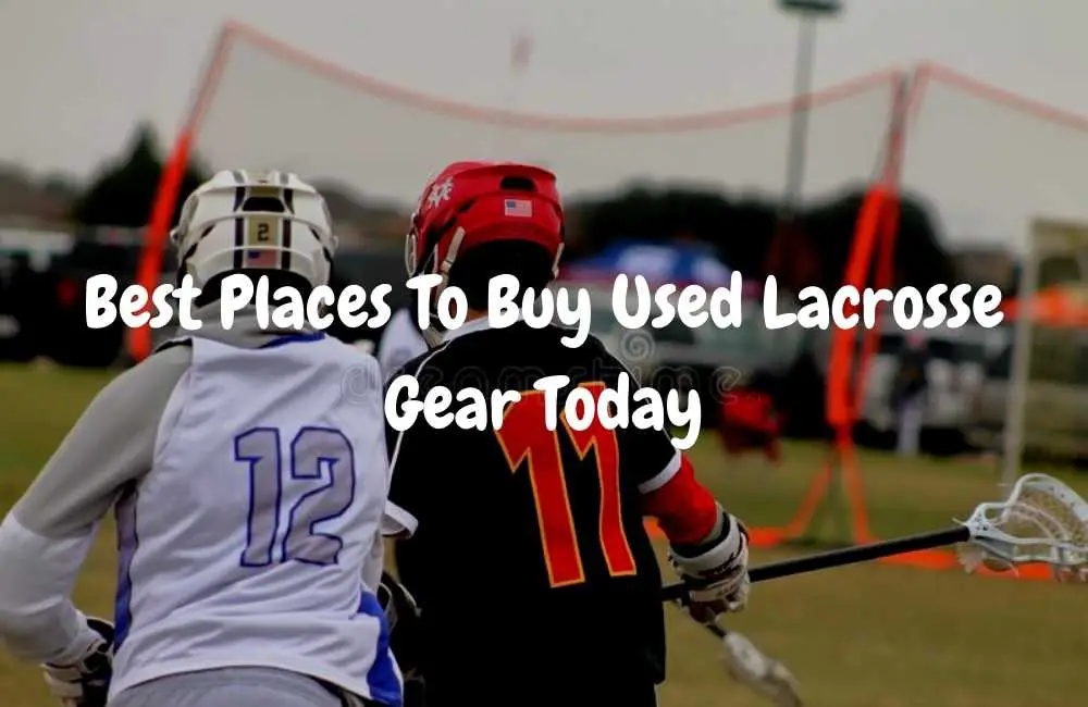 Best Places To Buy Used Lacrosse Gear Today