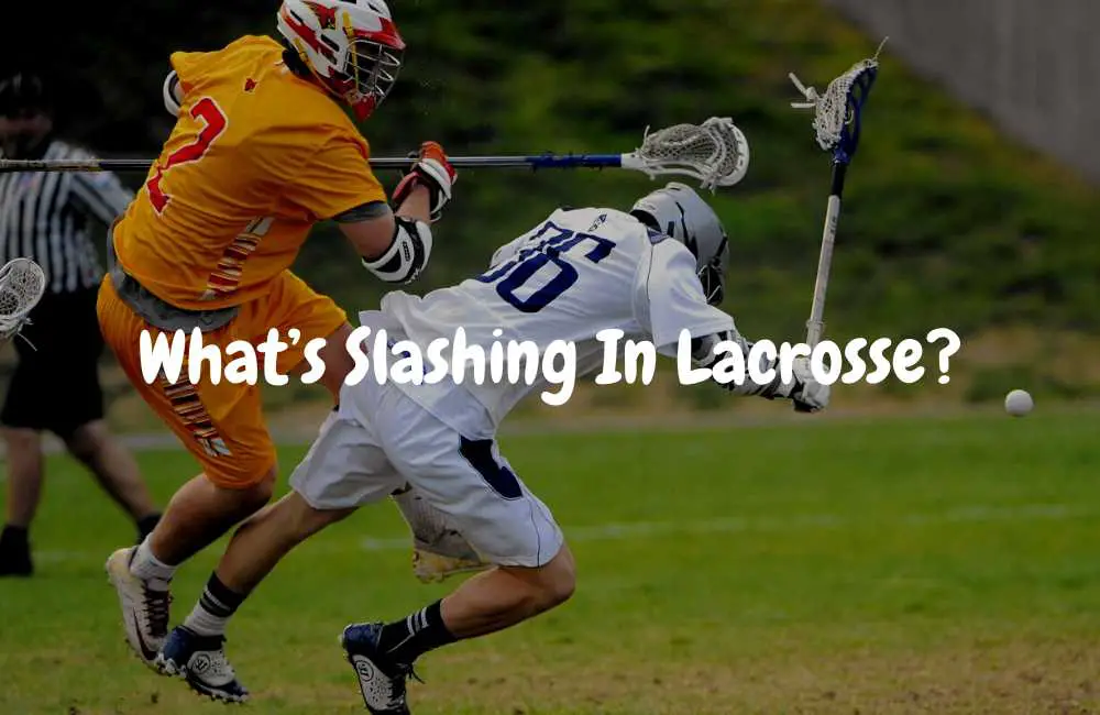 What’s Slashing In Lacrosse